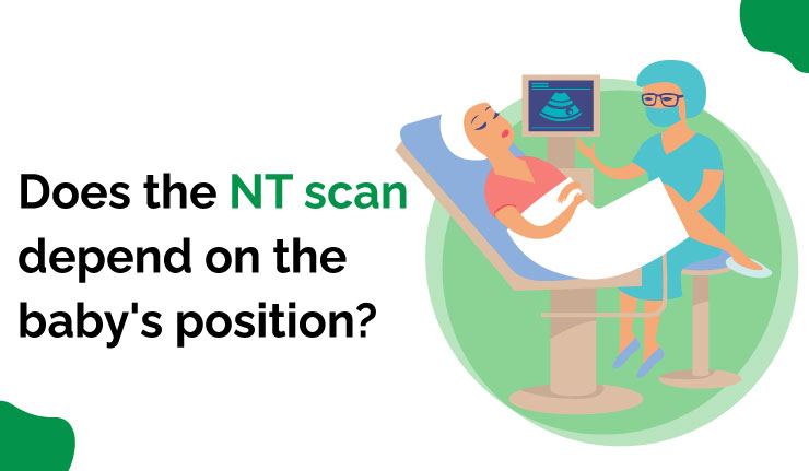 Does the NT scan depend on the baby's position