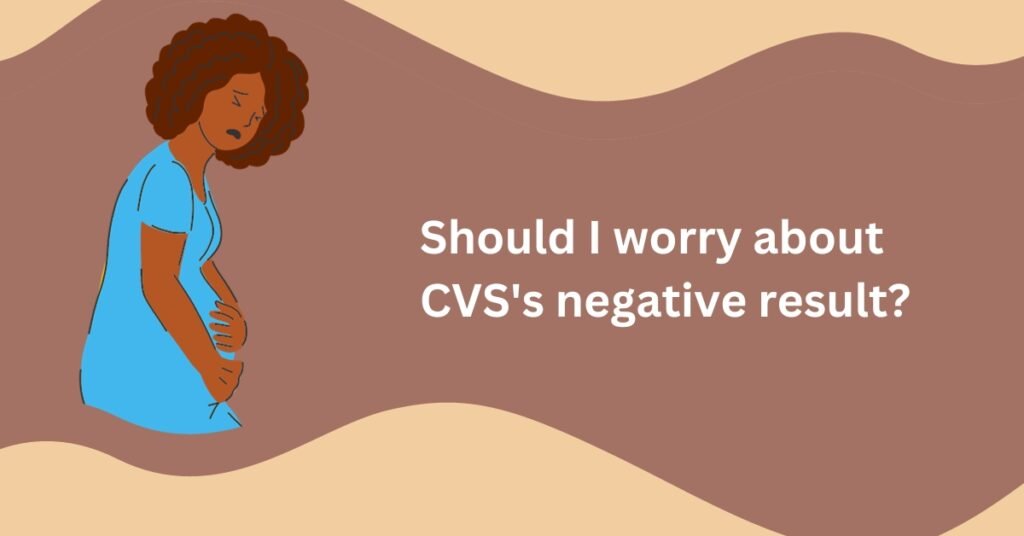 should i worry about cvs negative result