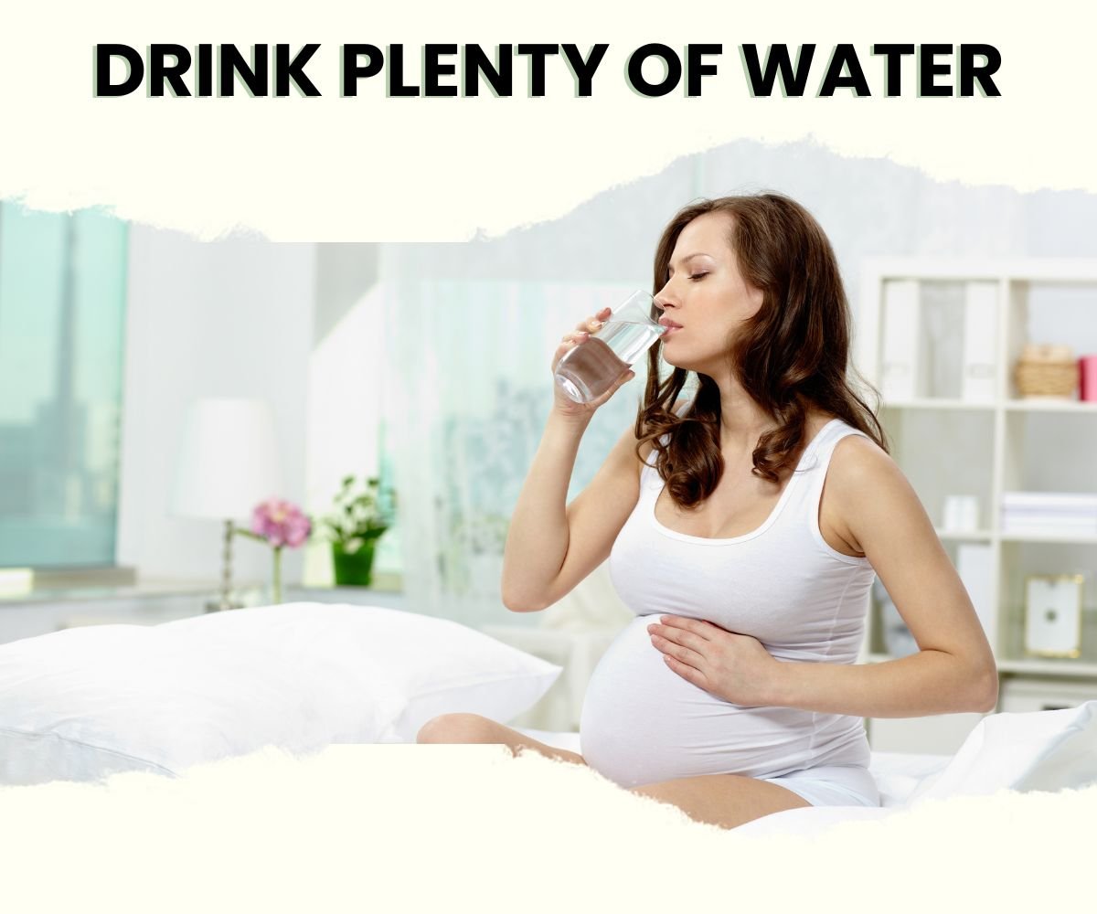 Drink plenty of water