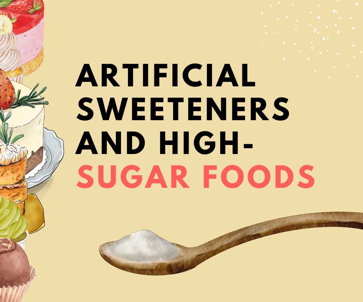 artificial sweeteners and high sugar foods