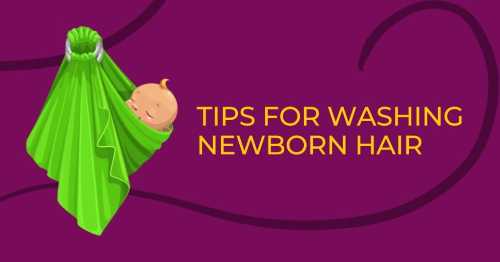 Tips for washing newborn hair