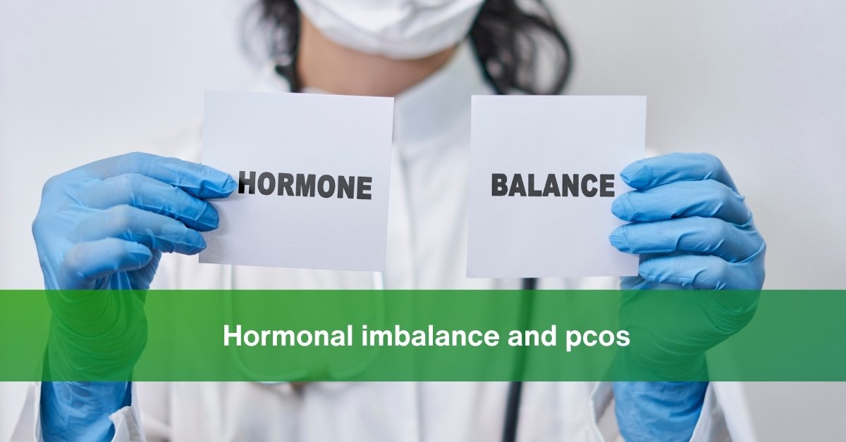 hormonal imbalance and PCOS