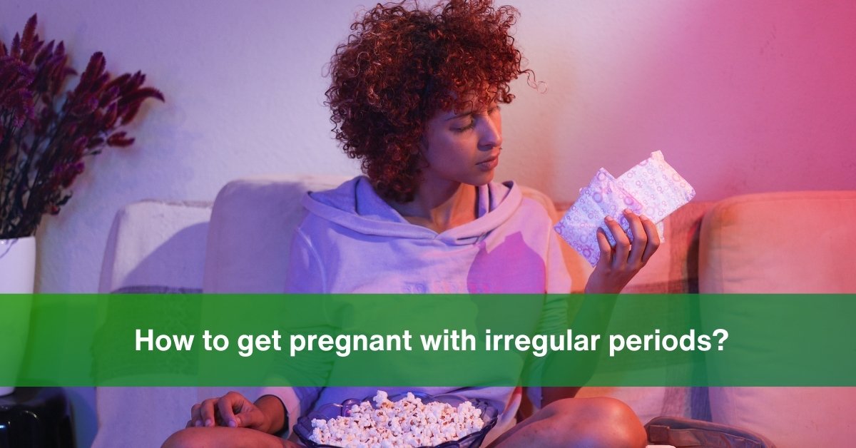 Can You Really Get Pregnant With Irregular Periods 6 Expert Tips 9542