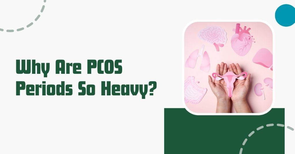 why are pcos periods heavy