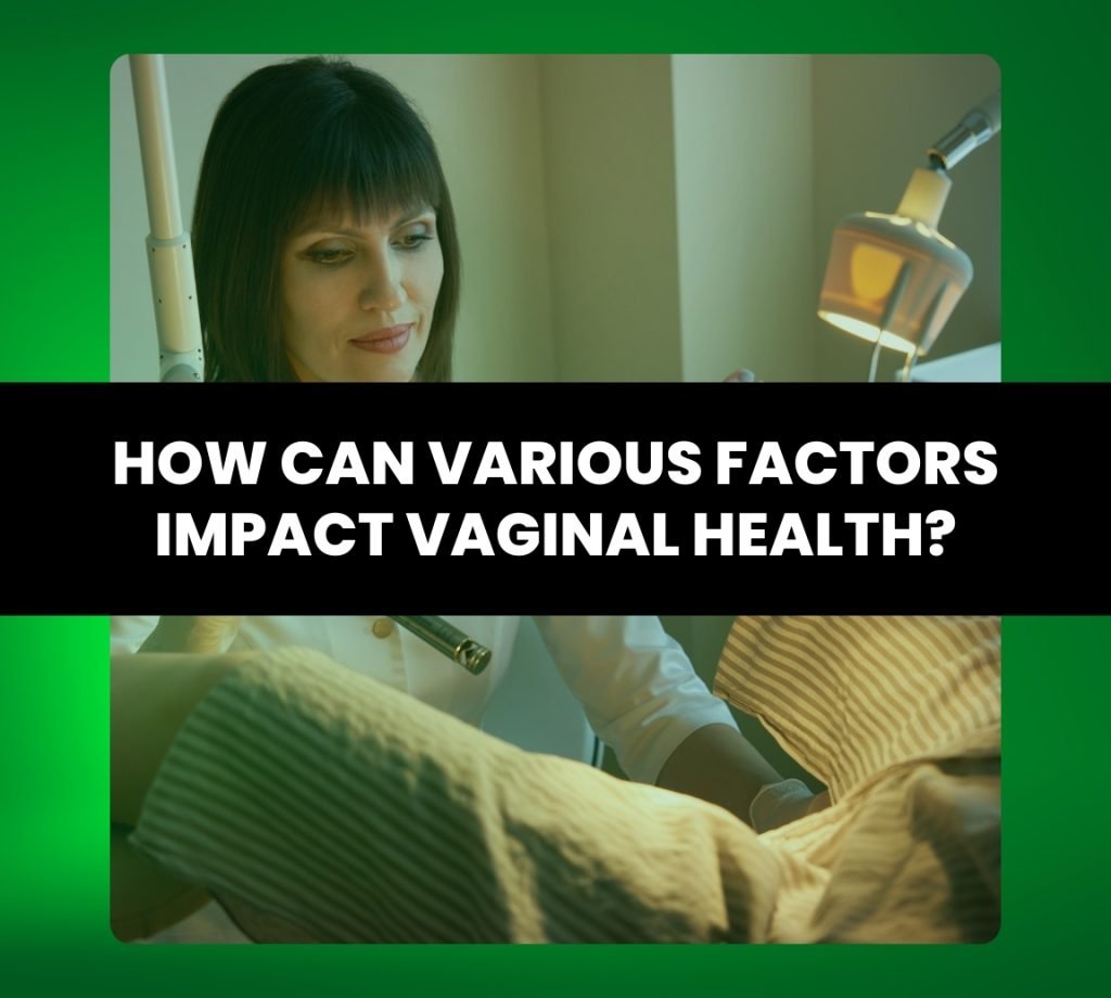 various factors impact vaginal health