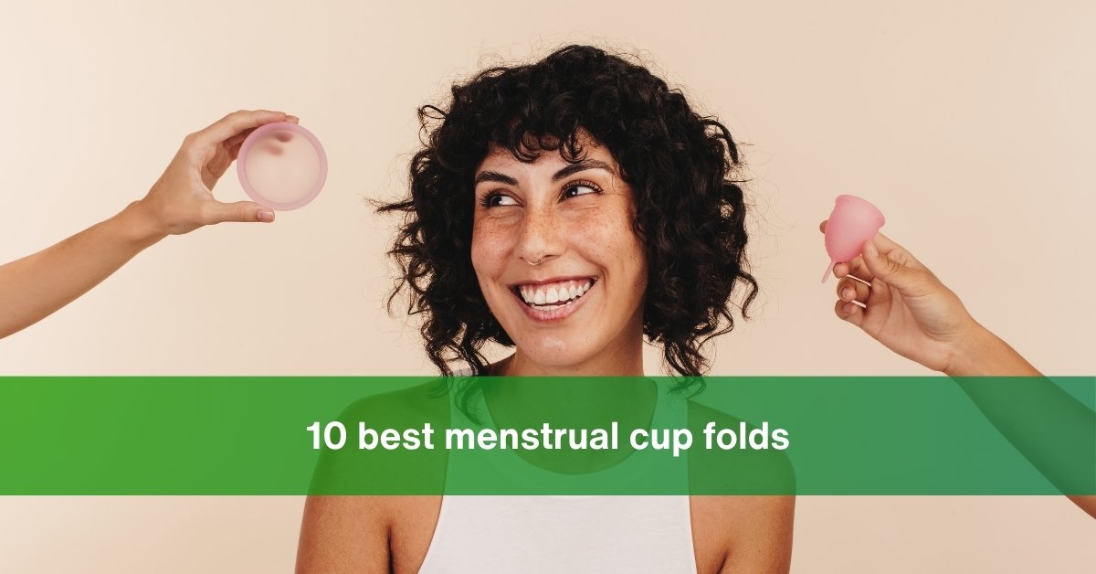 The Ultimate 10 best Menstrual Cup Folds Guide for a Leak-Free Period