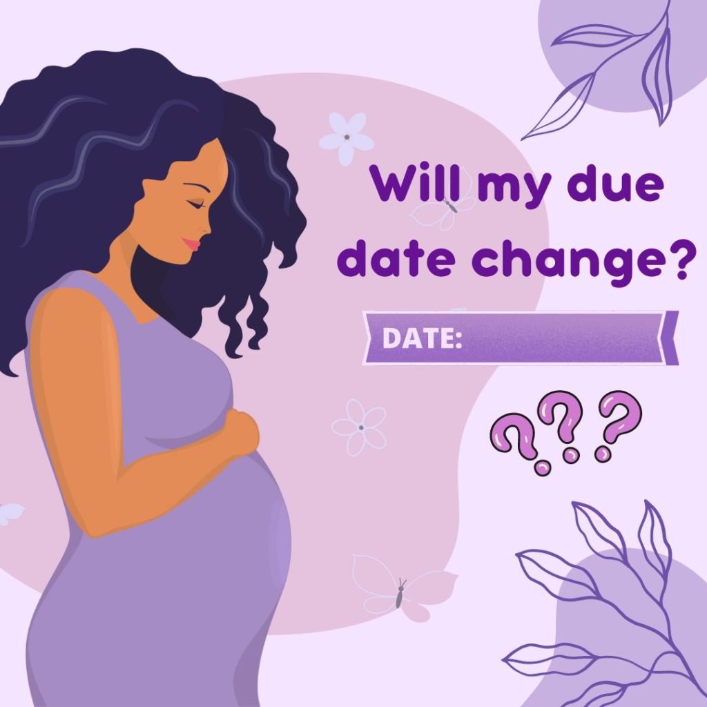 Will my due date change