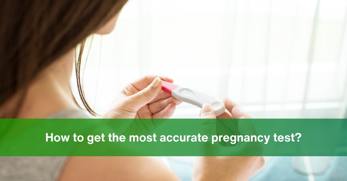 How to get the most accurate pregnancy test