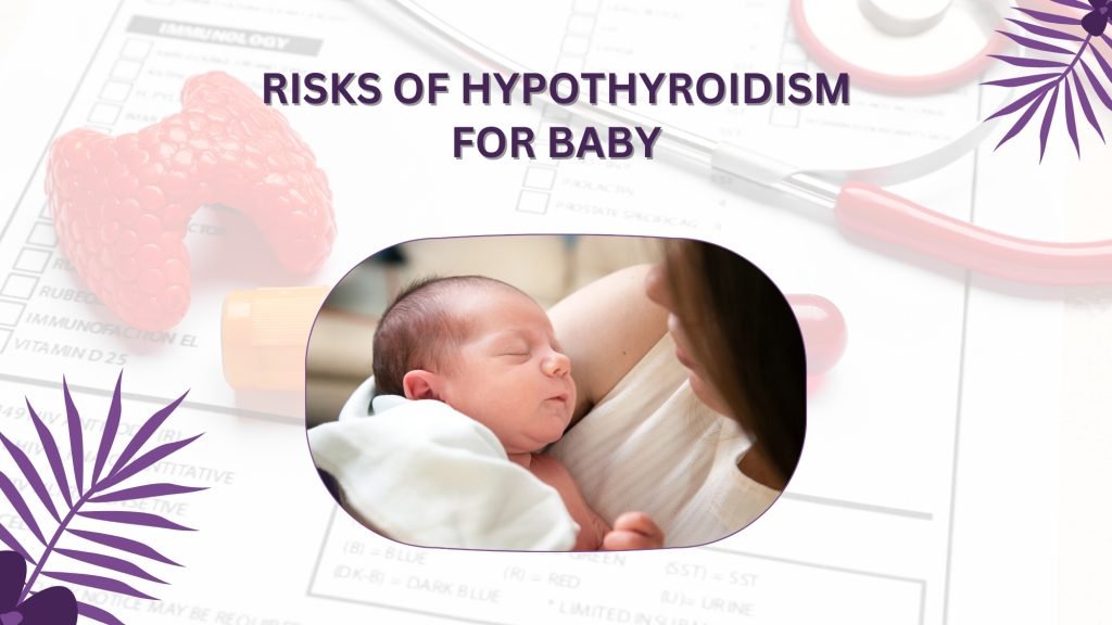 risks of hypothyroidism for baby