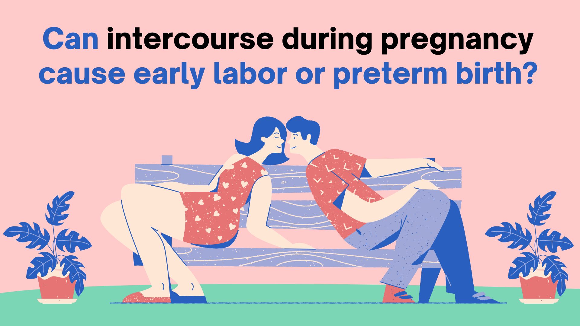 Can intercourse during pregnancy cause early labor or preterm birth