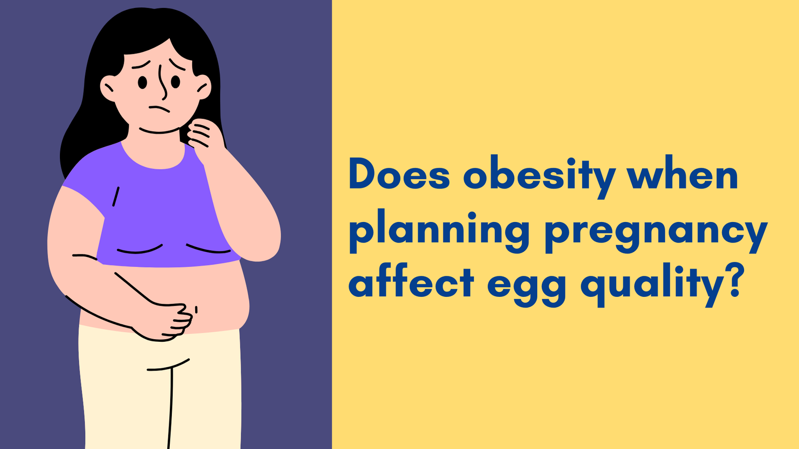 Does obesity when planning pregnancy affect egg quality