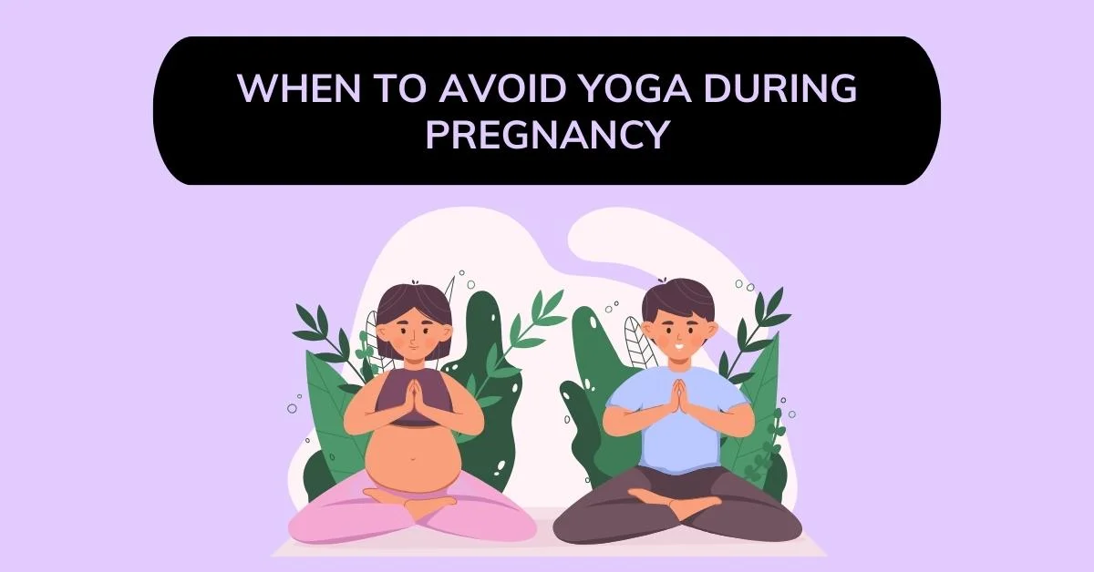 When to avoid yoga during pregnancy